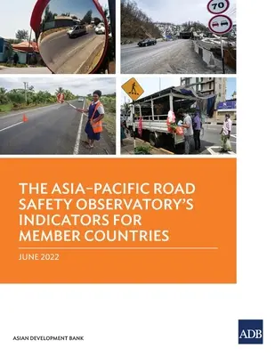 Ukazovatele ázijsko-tichomorského strediska pre monitorovanie bezpečnosti cestnej premávky pre členské krajiny - The Asia-Pacific Road Safety Observatory's Indicators for Member Countries