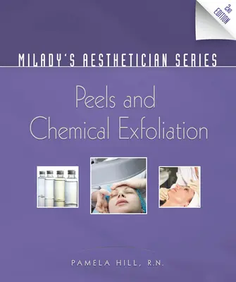 Séria Milady's Aesthetician: Peelingy a chemická exfoliácia - Milady's Aesthetician Series: Peels and Chemical Exfoliation