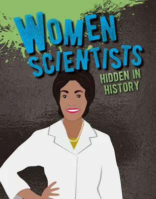 Vedkyne ukryté v histórii - Women Scientists Hidden in History