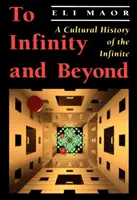 Do nekonečna a ešte ďalej - kultúrne dejiny nekonečna - To Infinity and Beyond - A Cultural History of the Infinite