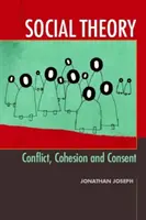 Sociálna teória - konflikt, súdržnosť a súhlas - Social Theory - Conflict, Cohesion and Consent