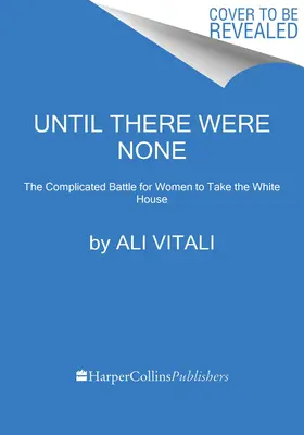 Zvoliteľný: Prečo Amerika nedosadila do Bieleho domu ženu ... Zatiaľ - Electable: Why America Hasn't Put a Woman in the White House . . . Yet