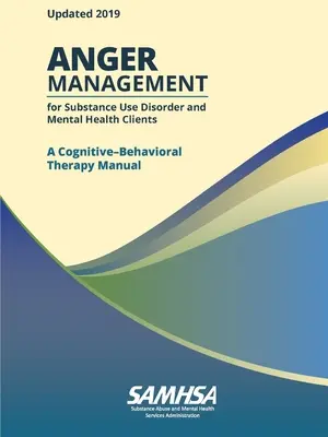 Zvládanie hnevu pre klientov s poruchami užívania návykových látok a duševného zdravia: Príručka kognitívno-behaviorálnej terapie - Anger Management for Substance Use Disorder and Mental Health Clients: A Cognitive-Behavioral Therapy Manual