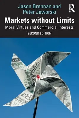 Trhy bez hraníc: Morálne cnosti a obchodné záujmy - Markets Without Limits: Moral Virtues and Commercial Interests