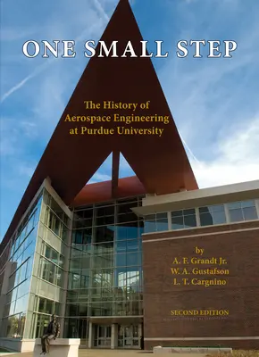 Jeden malý krok: História leteckého a kozmického inžinierstva na Purdue University - One Small Step: The History of Aerospace Engineering at Purdue University