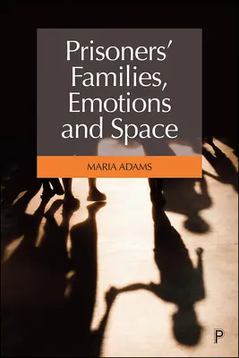 Rodiny väzňov, emócie a priestor - Prisoners' Families, Emotions and Space