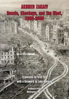 Rusko, Čečensko a Západ, 2000-2006: Putinova odvaha: Čachtice a Čečensko - Russia, Chechnya, and the West,2000-2006: The Emboldening of Putin