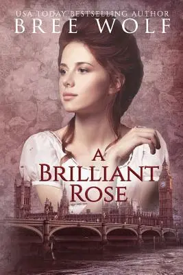 Brilantná ruža: Ružová ruža: Regentská romanca - A Brilliant Rose: A Regency Romance