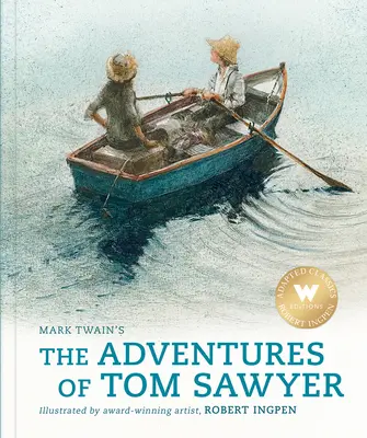 Dobrodružstvá Toma Sawyera (skrátené vydanie): Ilustrovaná klasika Roberta Ingpena - The Adventures of Tom Sawyer (Abridged Edition): A Robert Ingpen Illustrated Classic