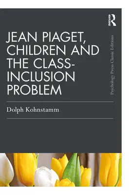 Jean Piaget, deti a problém triedneho začlenenia - Jean Piaget, Children and the Class-Inclusion Problem