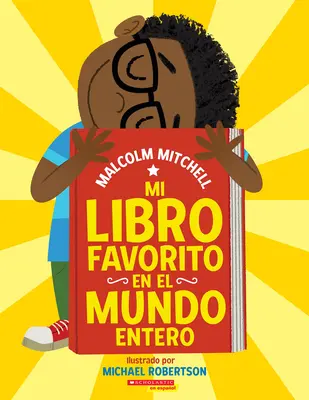 Mi Libro Favorito En El Mundo Entero (Moja veľmi obľúbená kniha na celom svete) - Mi Libro Favorito En El Mundo Entero (My Very Favorite Book in the Whole Wide World)