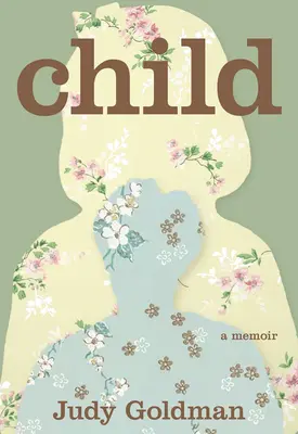 Dieťa: A Memoir: A Memoir: A Memoir: A Memoir: A Memoir - Child: A Memoir