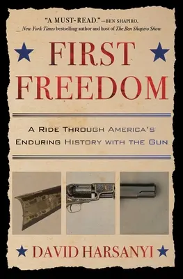 Prvá sloboda: Prehliadka americkej histórie so zbraňou - First Freedom: A Ride Through America's Enduring History with the Gun