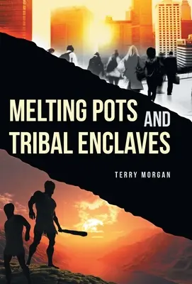 Taviace kotly a kmeňové enklávy - Melting Pots and Tribal Enclaves