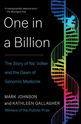Jeden z miliardy: Príbeh Nica Volkera a úsvitu genómovej medicíny - One in a Billion: The Story of Nic Volker and the Dawn of Genomic Medicine