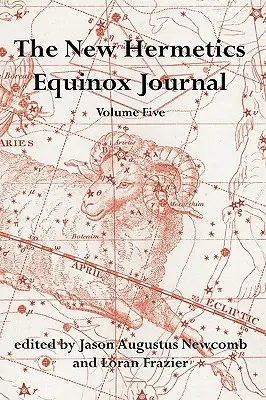 Nový hermetický časopis o rovnodennosti zväzok 5 - The New Hermetics Equinox Journal Volume 5