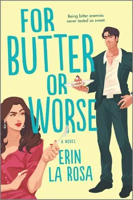 Pre maslo alebo horšie: A ROM Com - For Butter or Worse: A ROM Com