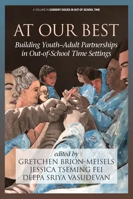 V najlepšej forme: budovanie partnerstiev medzi mládežou a dospelými v mimoškolských zariadeniach - At Our Best: Building Youth-Adult Partnerships in Out-of-School Time Settings