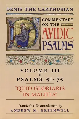 Quid Gloriaris Militia (Komentár Denisa Kartuziána k žalmom): (Žalmy 51-75) - Quid Gloriaris Militia (Denis the Carthusian's Commentary on the Psalms): Vol. 3 (Psalms 51-75)