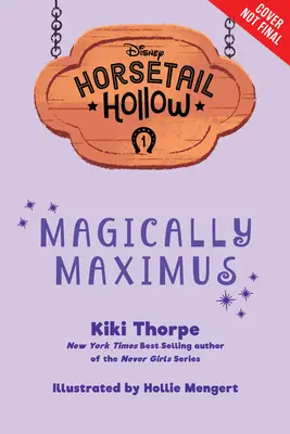 Horsetail Hollow Magicky Maximus (Horsetail Hollow, Book 1) - Horsetail Hollow Magically Maximus (Horsetail Hollow, Book 1)