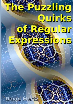 Záhadné hádanky regulárnych výrazov - The Puzzling Quirks of Regular Expressions