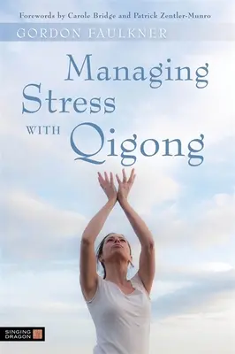 Zvládanie stresu pomocou čchi-kungu - Managing Stress with Qigong
