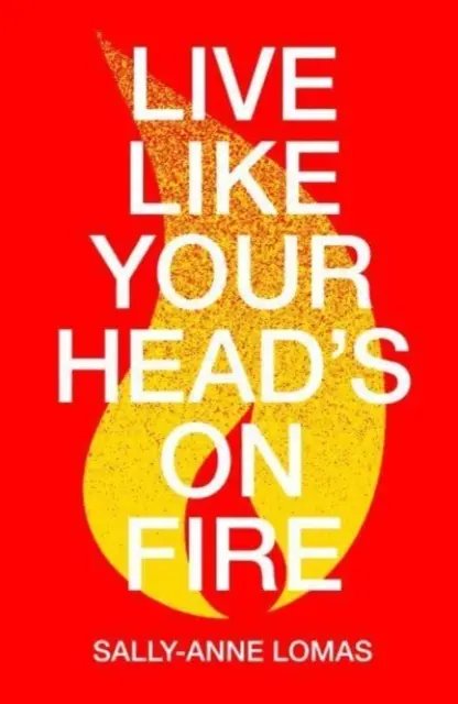Ži, akoby ti hlava horela - Live Like Your Head's On Fire