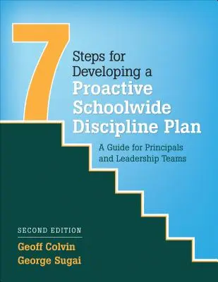 Sedem krokov na vypracovanie proaktívneho celoškolského disciplinárneho plánu: Príručka pre riaditeľov a vedúce tímy - Seven Steps for Developing a Proactive Schoolwide Discipline Plan: A Guide for Principals and Leadership Teams