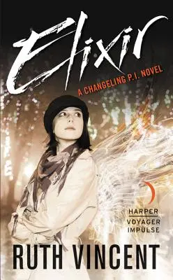 Elixír: Elixír: román o súkromnom detektívovi Changelingovi - Elixir: A Changeling P.I. Novel