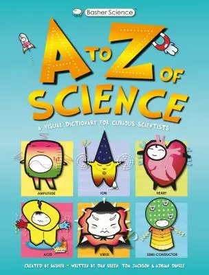 Basher Science: Od A po Z vedy - Basher Science: An A to Z of Science