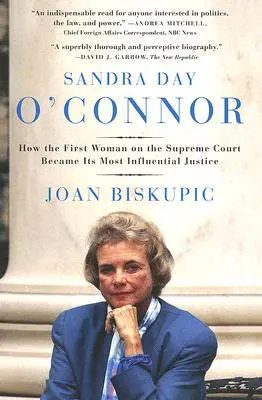 Sandra Day O'Connor: Ako sa prvá žena na Najvyššom súde stala jeho najvplyvnejšou sudkyňou - Sandra Day O'Connor: How the First Woman on the Supreme Court Became Its Most Influential Justice