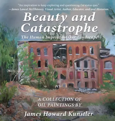 Krása a katastrofa: Ľudský odtlačok na našej krajine - Beauty and Catastrophe: The Human Imprint on Our Landscape