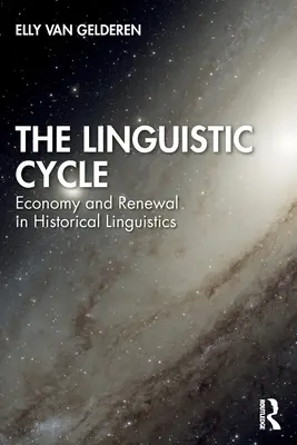 Jazykový cyklus: Úspornosť a obnova v historickej lingvistike - The Linguistic Cycle: Economy and Renewal in Historical Linguistics