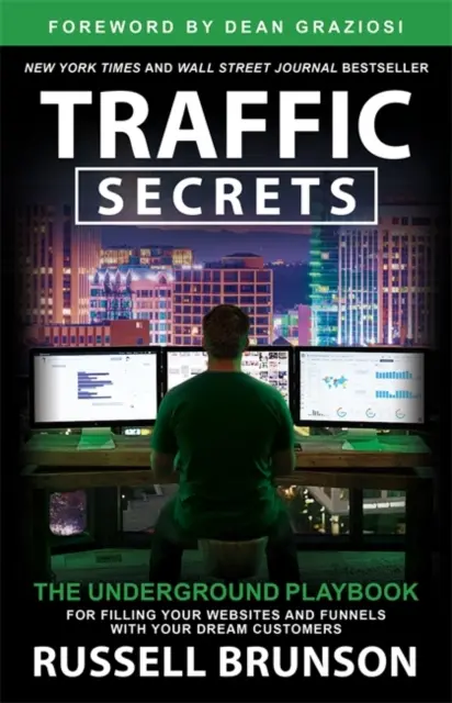 Tajomstvá návštevnosti - podzemná príručka na zaplnenie webových stránok a lievikov vysnívanými zákazníkmi - Traffic Secrets - The Underground Playbook for Filling Your Websites and Funnels with Your Dream Customers
