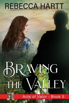 Odvážne údolie: Kresťanské romantické napätie - Braving the Valley: Christian Romantic Suspense