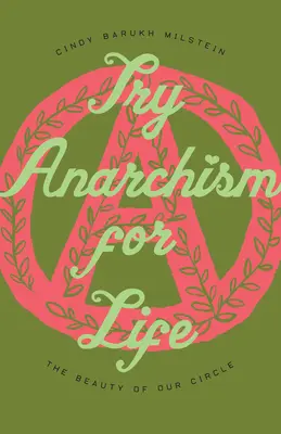 Skúste anarchizmus na celý život: Krása nášho kruhu - Try Anarchism for Life: The Beauty of Our Circle