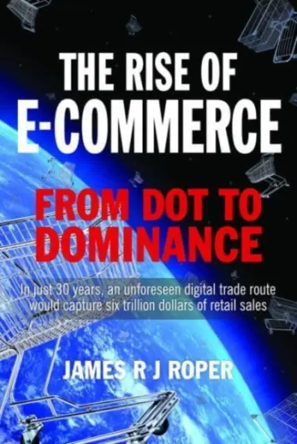 Vzostup elektronického obchodu: Od bodky k dominancii - The Rise of E-Commerce: From Dot to Dominance