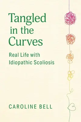 Zamotaný v krivkách: Skutočný život s idiopatickou skoliózou - Tangled in the Curves: Real Life with Idiopathic Scoliosis