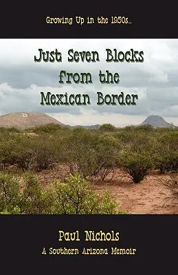 Len sedem blokov od mexickej hranice - Just Seven Blocks from the Mexican Border