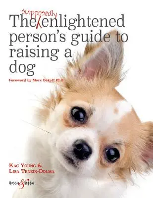 Sprievodca údajne osvieteného človeka pri výchove psa - Supposedly Enlightened Person's Guide to Raising a Dog