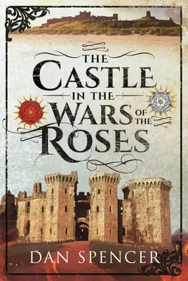 Hrad vo vojnách ruží - The Castle in the Wars of the Roses