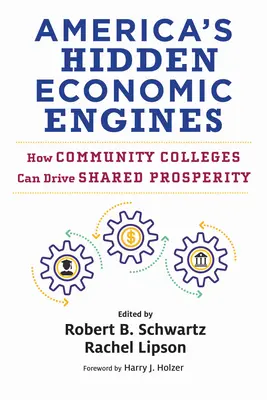 Skryté ekonomické motory Ameriky: Ako môžu komunitné vysoké školy podporiť spoločnú prosperitu - America's Hidden Economic Engines: How Community Colleges Can Drive Shared Prosperity