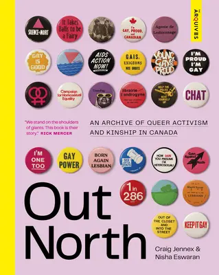 Na severe: An Archive of Queer Activism and Kinship in Canada (Archív queer aktivizmu a príbuzenstva v Kanade) - Out North: An Archive of Queer Activism and Kinship in Canada