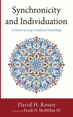 Synchronicita a individualizácia: Základ Jungovej analytickej psychológie - Synchronicity and Individuation: A Primer of Jung's Analytical Psychology