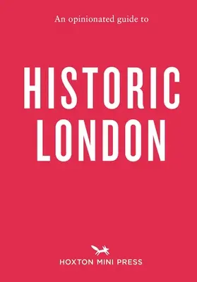 Názorný sprievodca historickým Londýnom - An Opinionated Guide to Historic London