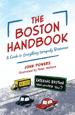 Bostonská príručka - Sprievodca všetkým, čo je jedinečné pre Boston - Boston Handbook - A Guide to Everything Uniquely Bostonian