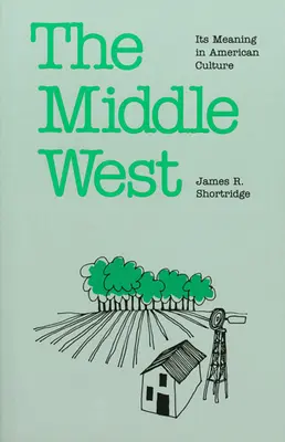 Stredozápad: Jeho význam v americkej kultúre - The Middle West: Its Meaning in American Culture