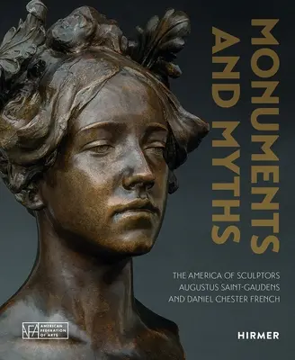 Pamiatky a mýty: Mýty: Amerika sochárov Augusta Saint-Gaudensa a Daniela Chestera Frencha - Monuments and Myths: The America of Sculptors Augustus Saint-Gaudens and Daniel Chester French