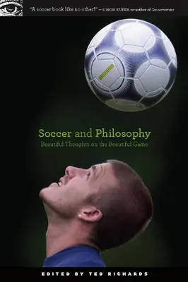 Futbal a filozofia: Krásne myšlienky o krásnej hre - Soccer and Philosophy: Beautiful Thoughts on the Beautiful Game