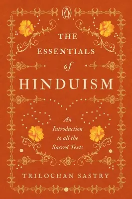Základy hinduizmu: Úvod do všetkých posvätných textov - The Essentials of Hinduism: An Introduction to All the Sacred Texts